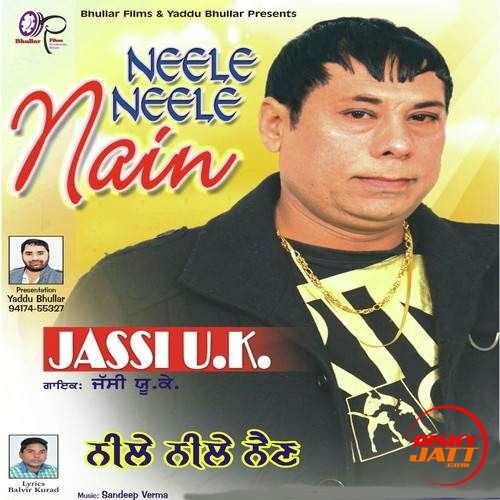 Neele Neele Nain Jassi UK mp3 song free download, Neele Neele Nain Jassi UK full album