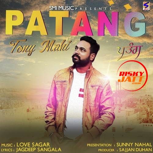 Patang Tony Mahi mp3 song free download, Patang Tony Mahi full album