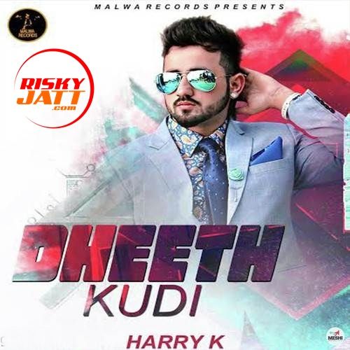 Dheeth Kudi Harry K mp3 song free download, Dheeth Kudi Harry K full album