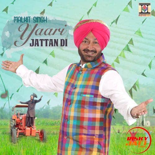 Yaari Jattan Di Malkit Singh mp3 song free download, Yaari Jattan Di Malkit Singh full album