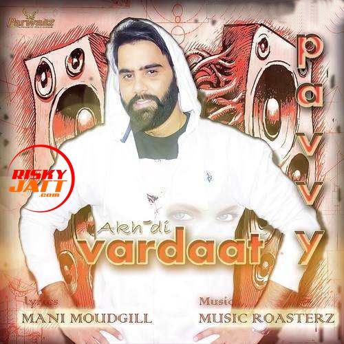 Akh Di Vardaat Pavvy mp3 song free download, Akh Di Vardaat Pavvy full album