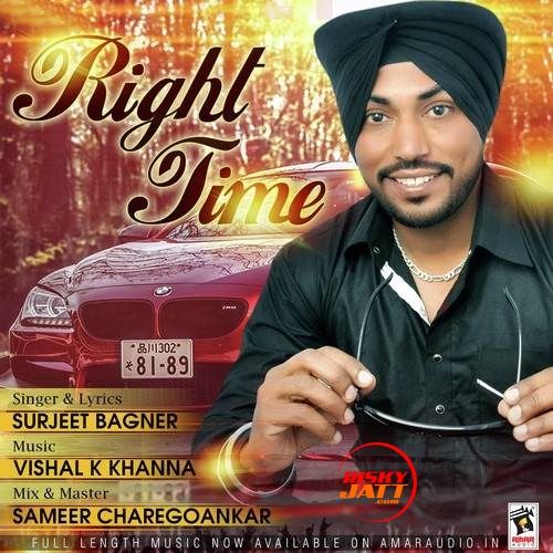 Right Time Surjeet Bagner mp3 song free download, Right Time Surjeet Bagner full album