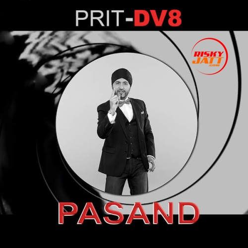 Pasand Prit Dv8 mp3 song free download, Pasand Prit Dv8 full album