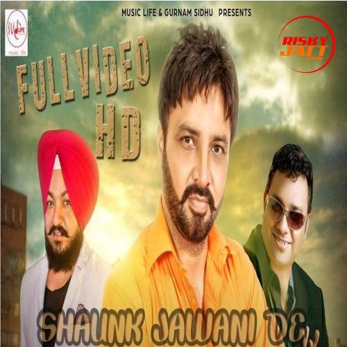 Shaunk Jawani De Jella Sandhu, Pappi Gill mp3 song free download, Shaunk Jawani De Jella Sandhu, Pappi Gill full album