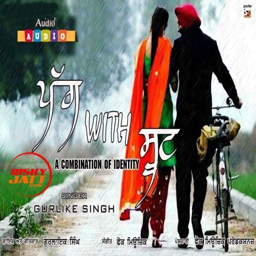 Pagg With Suit Gurlike Singh mp3 song free download, Pagg With Suit Gurlike Singh full album