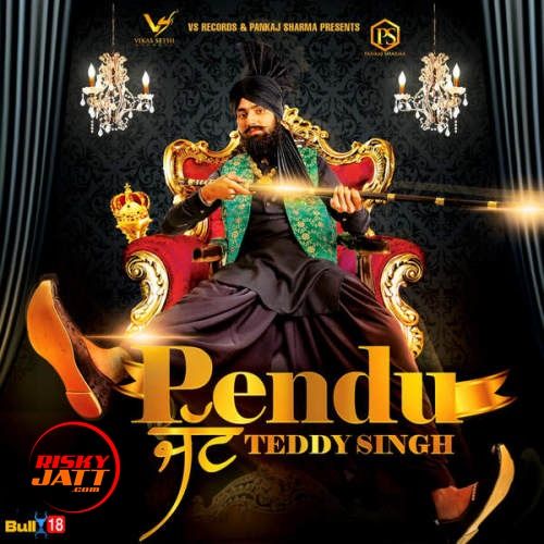 Pendu Jatt Teddy Singh mp3 song free download, Pendu Jatt Teddy Singh full album