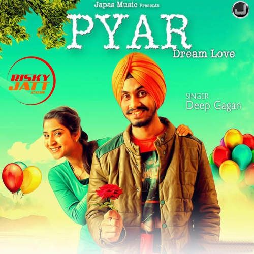 Pyar Dream Love Deep Gagan mp3 song free download, Pyar Dream Love Deep Gagan full album