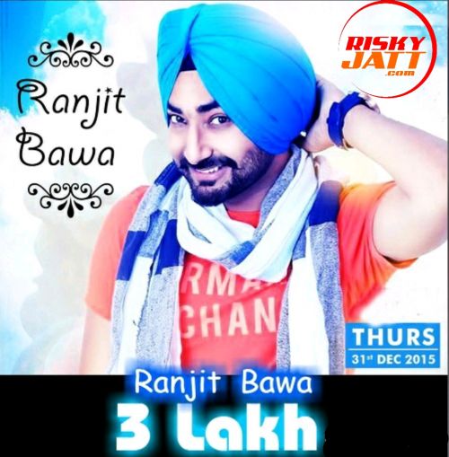 3 Lakh Ranjit Bawa mp3 song free download, 3 Lakh Ranjit Bawa full album