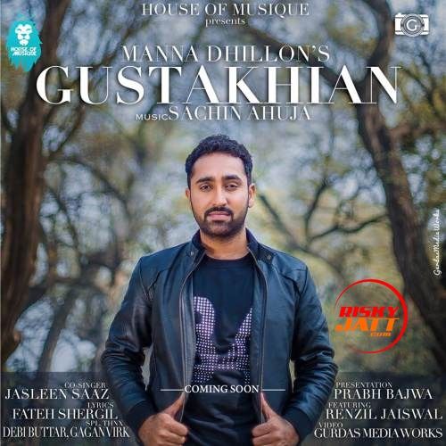 Gustakhian Manna Dhillon, Jasleen Saaz mp3 song free download, Gustakhian Manna Dhillon, Jasleen Saaz full album