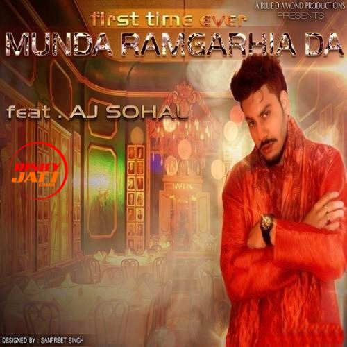 Munda Ramgarhia Da AJ Sohal mp3 song free download, Munda Ramgarhia Da AJ Sohal full album