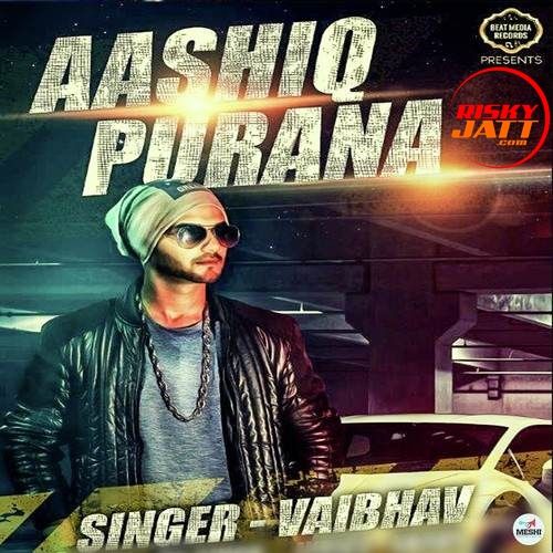 Aashiq Purana Vaibhav mp3 song free download, Aashiq Purana Vaibhav full album