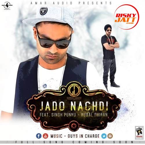 Jado Nachdi Singh Punnu, Rubal Dhiran mp3 song free download, Jado Nachdi Singh Punnu, Rubal Dhiran full album