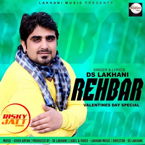 Rehbar Ds Lakhani mp3 song free download, Rehbar Ds Lakhani full album