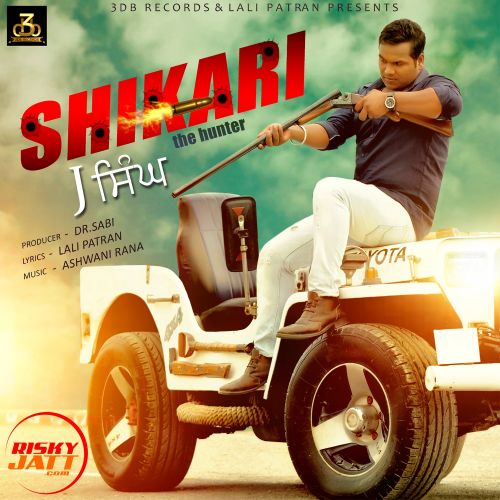 Shikari The Hunter J Singh mp3 song free download, Shikari The Hunter J Singh full album