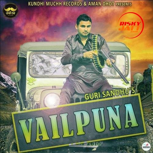 Vailpuna Guri Sandhu mp3 song free download, Vailpuna Guri Sandhu full album