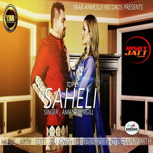 Top Di Saheli Aman Shergill mp3 song free download, Top Di Saheli Aman Shergill full album