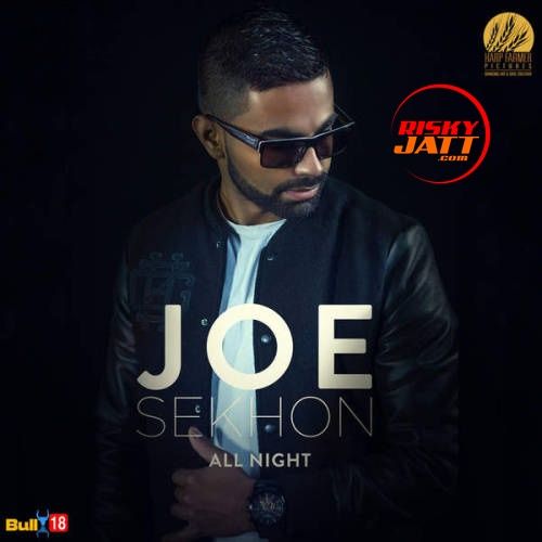 All Night Joe Sekhon mp3 song free download, All Night Joe Sekhon full album