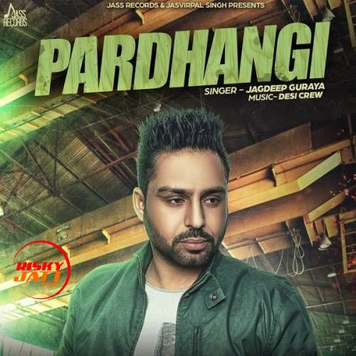 Pardhangi Jagdeep Guraya mp3 song free download, Pardhangi Jagdeep Guraya full album