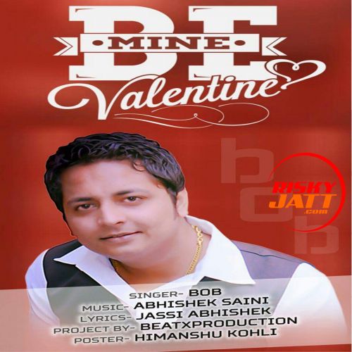 Be Mine Valentine Bob mp3 song free download, Be Mine Valentine Bob full album