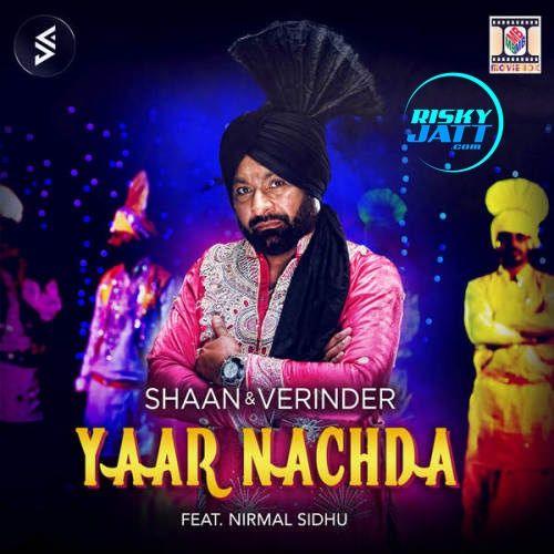 Yaar Nachda Nirmal Sidhu mp3 song free download, Yaar Nachda Nirmal Sidhu full album