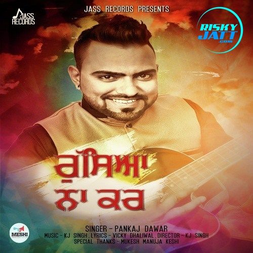 Rusya Na Kar Pankaj Dawar mp3 song free download, Rusya Na Kar Pankaj Dawar full album