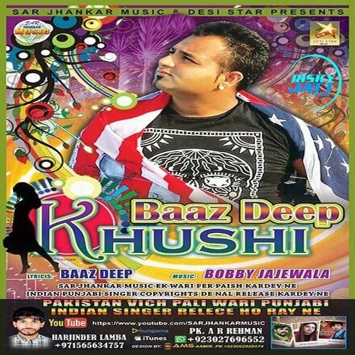 Khushi Baaz Deep mp3 song free download, Khushi Baaz Deep full album