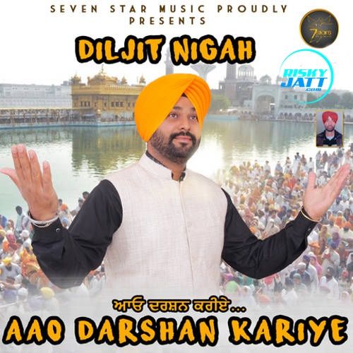 Aao Darshan Kariye Diljit Nigah mp3 song free download, Aao Darshan Kariye Diljit Nigah full album