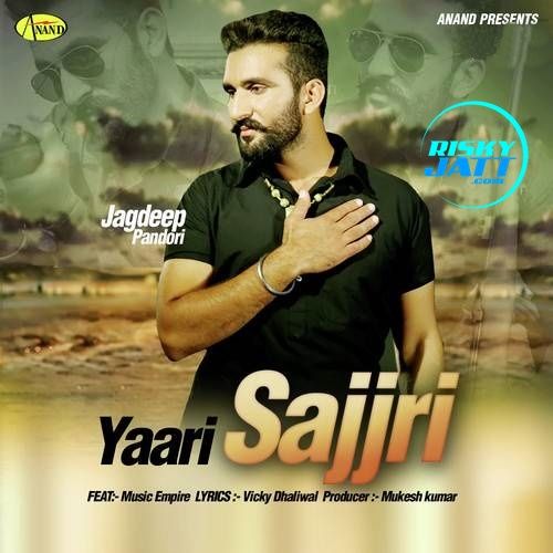 Yaari Sajjri Jagdeep Pandori mp3 song free download, Yaari Sajjri Jagdeep Pandori full album