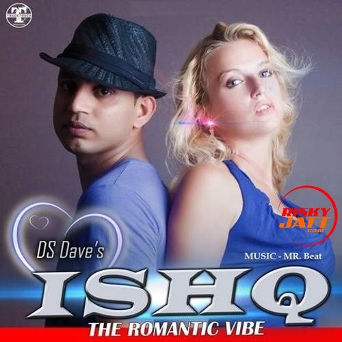 Ishq - The Romantic Vibe DS Dave mp3 song free download, Ishq - The Romantic Vibe DS Dave full album