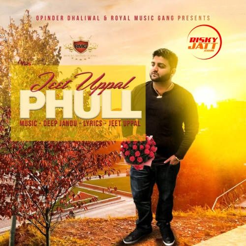 Phull Jeet Uppal mp3 song free download, Phull Jeet Uppal full album