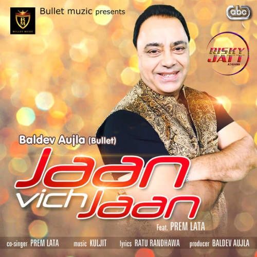 Jaan Vich Jaan Baldev Aujla mp3 song free download, Jaan Vich Jaan Baldev Aujla full album