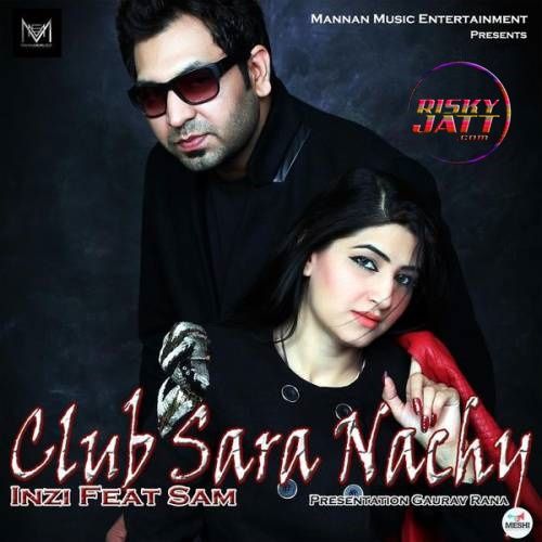 Club Sara Nachay By Sam and Inzi full mp3 album downlad