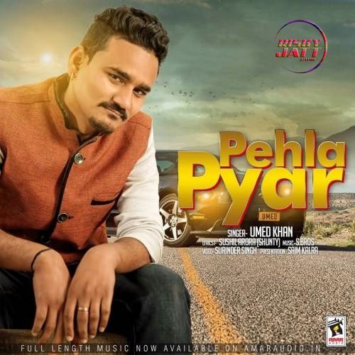 Pehla Pyar Umed Khan mp3 song free download, Pehla Pyar Umed Khan full album