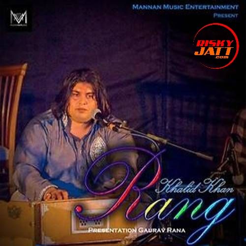 Rondy Mery Hasay Khalid Khan mp3 song free download, Rang Khalid Khan full album