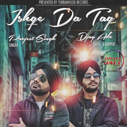 Ishqe Da Tag Djay Adx mp3 song free download, Ishqe Da Tag Djay Adx full album