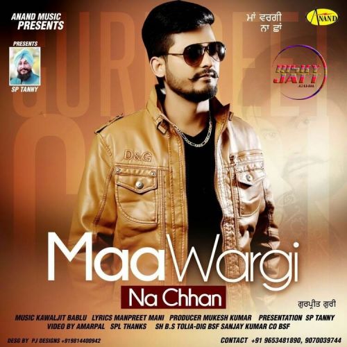 Maa Wargi Na Chhan Gurpreet Guri mp3 song free download, Maa Wargi Na Chhan Gurpreet Guri full album