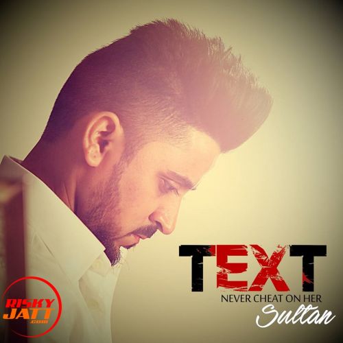 Text - Never Cheat on Her Sultan mp3 song free download, Text - Never Cheat on Her Sultan full album