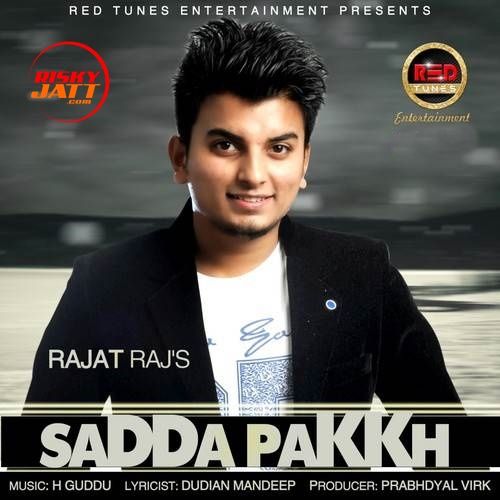 Sadda Pakkh Rajat Raj mp3 song free download, Sadda Pakkh Rajat Raj full album