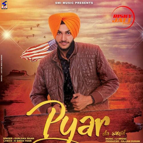 Pyar Da Sawal Gurlakh Maan mp3 song free download, Pyar Da Sawal Gurlakh Maan full album