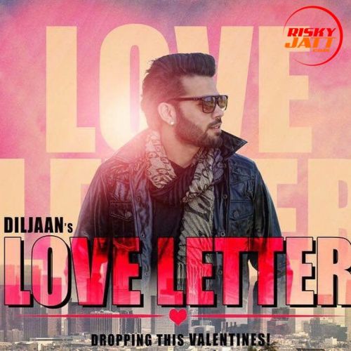 Love Letter Diljaan mp3 song free download, Love Letter Diljaan full album