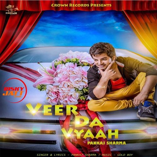 Veer da Viah Pankaj Sharma mp3 song free download, Veer da Viah Pankaj Sharma full album