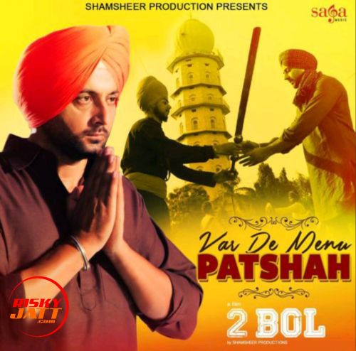 Var De Menu Patshah Nachattar Gill mp3 song free download, Var De Menu Patshah (2 Bol) Nachattar Gill full album