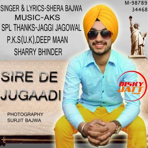 Sire De Jugaadi Shera Bajwa mp3 song free download, Sire De Jugaadi Shera Bajwa full album