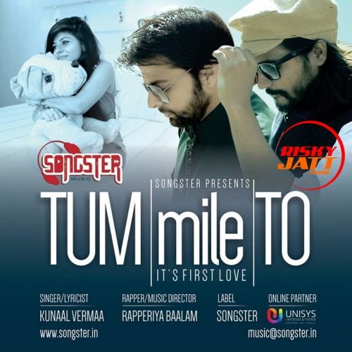 Tum Mille To Kunaal Vermaa, Repperiya Baalam mp3 song free download, Tum Mille To (Remix) Kunaal Vermaa, Repperiya Baalam full album