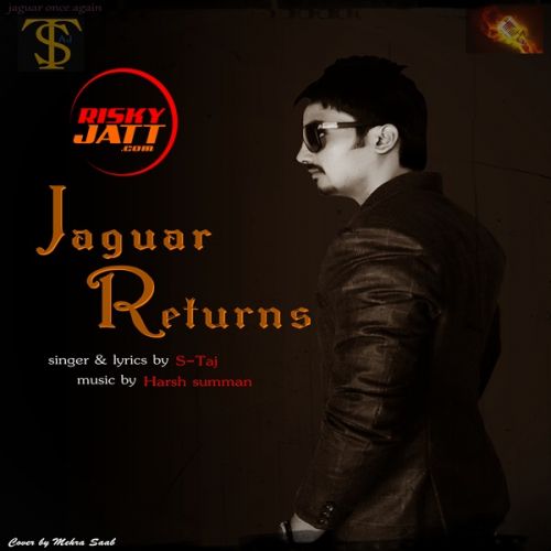 Jaguar Returns S Taj final mp3 song free download, Jaguar Returns S Taj final full album