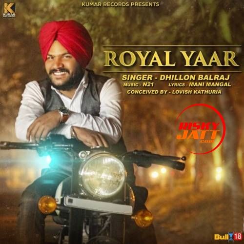 Royal Yaar Dhillon Balraj mp3 song free download, Royal Yaar Dhillon Balraj full album