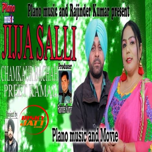 Jijja Salli Chamkaur Bachan, Preet Kamal mp3 song free download, Jijja Salli Chamkaur Bachan, Preet Kamal full album