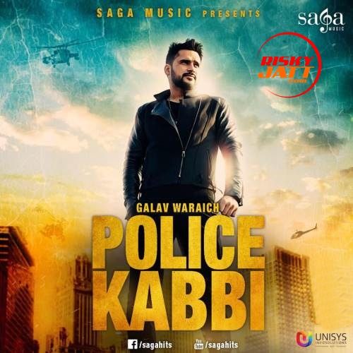 Police Kabbi Galav Waraich mp3 song free download, Police Kabbi Galav Waraich full album