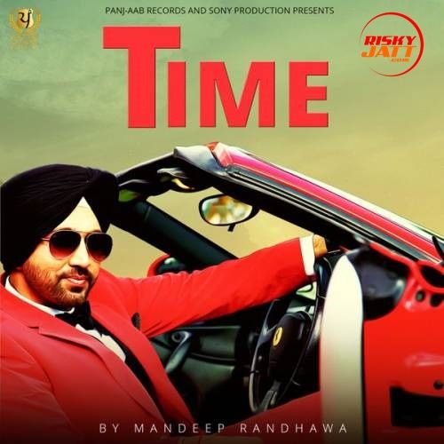 Time Mandeep Randhawa mp3 song free download, Time Mandeep Randhawa full album