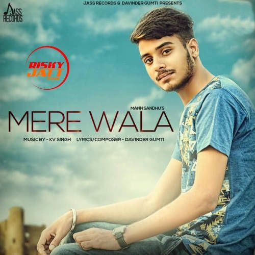 Mere Wala Mann Sandhu mp3 song free download, Mere Wala Mann Sandhu full album